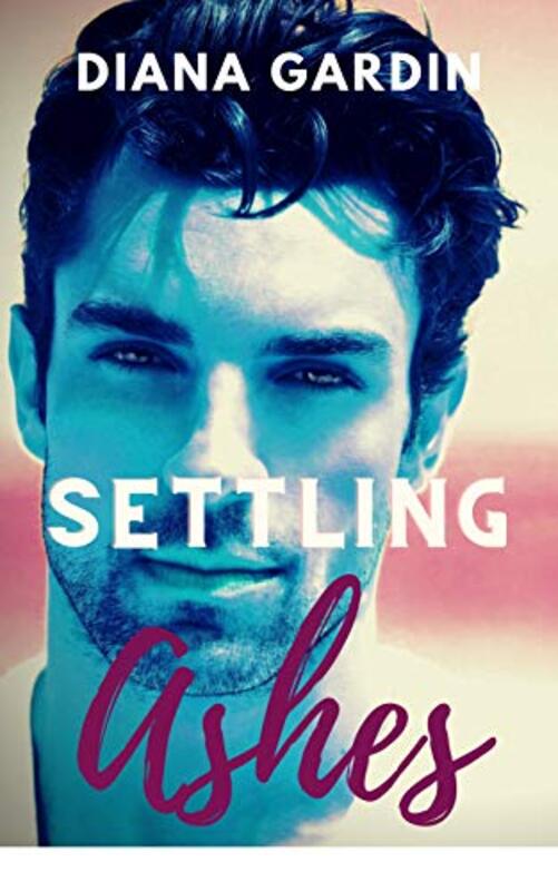 Book cover for "Settling Ashes" by Diana Gardin