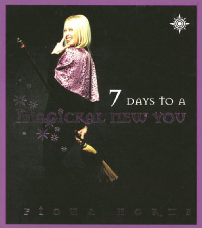 Book cover for "Seven Days to a Magickal New You" by Fiona Horne