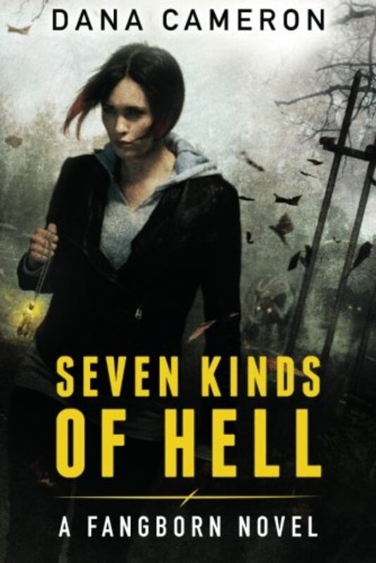 Book cover for "Seven Kinds of Hell" by Dana Cameron