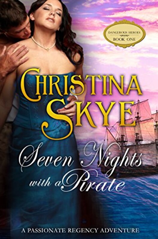 Book cover for "Seven Nights With A Pirate" by Christina Skye