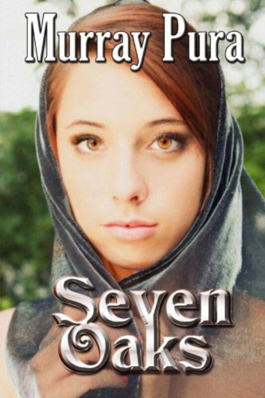 Book cover for "Seven Oaks" by Murray Pura