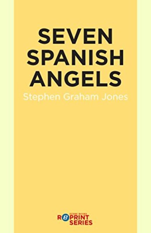 Book cover for "Seven Spanish Angels" by Stephen Graham Jones