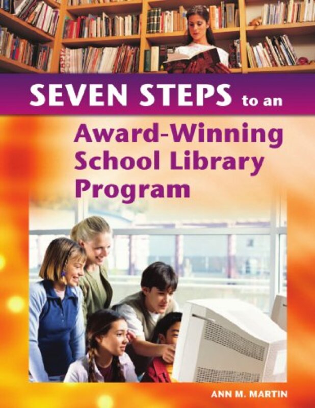 Book cover for "Seven Steps to an Award-Winning School Library Program" by Ann M Martin