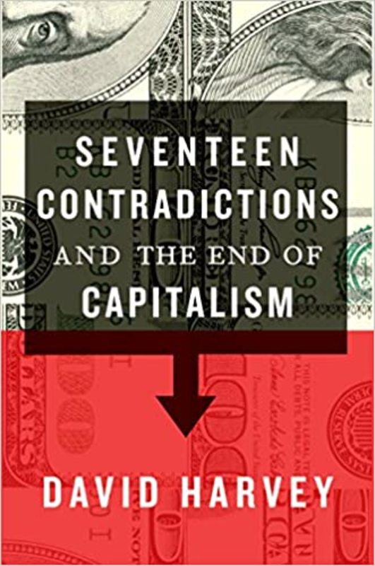 Book cover for "Seventeen Contradictions and the End of Capitalism" by David Harvey