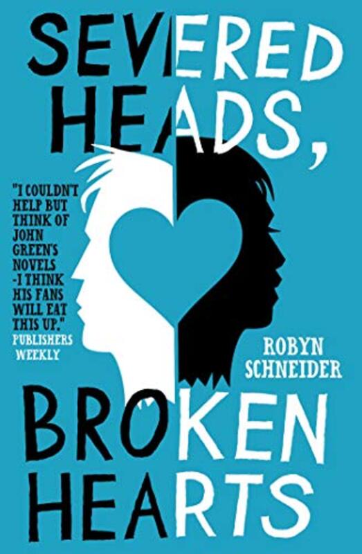 Book cover for "Severed Heads, Broken Hearts" by Robyn Schneider