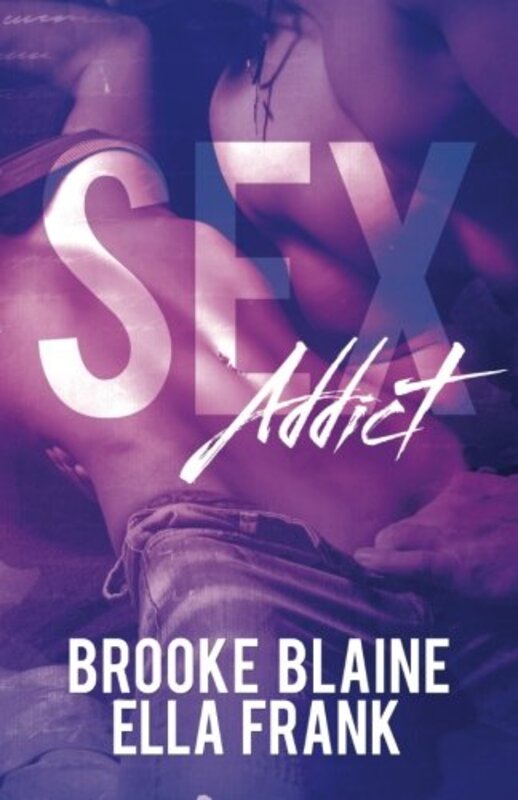 Book cover for "Sex Addict" by Ella Frank