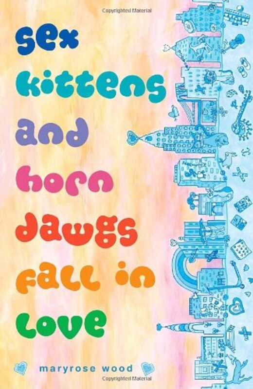 Book cover for "Sex Kittens and Horn Dawgs Fall in Love" by Maryrose Wood