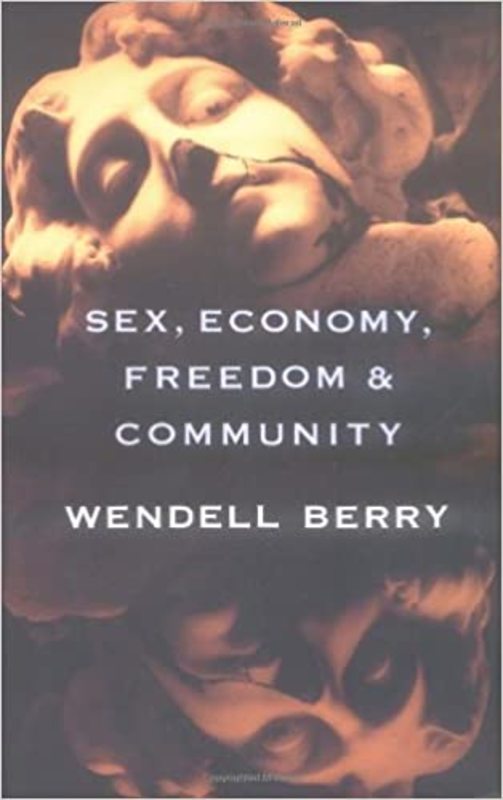 Book cover for "Sex, Economy, Freedom & Community" by Wendell Berry