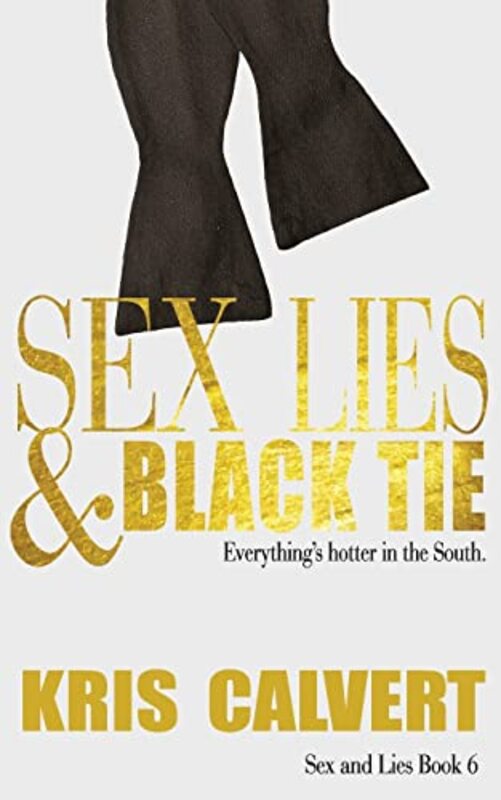 Book cover for "Sex, Lies and Black Tie" by Kris Calvert