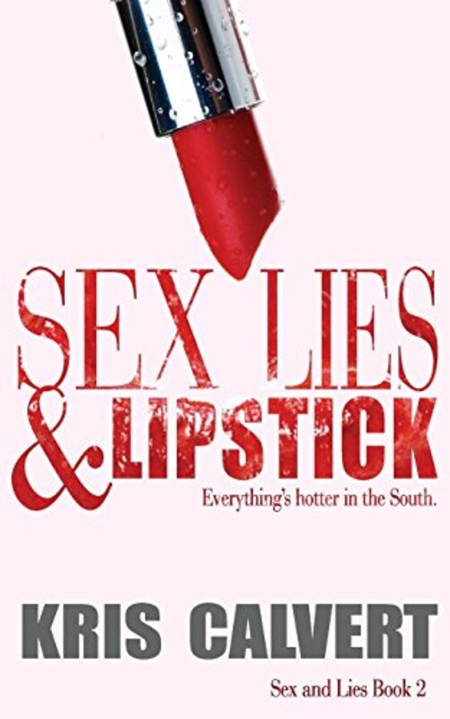 Book cover for "Sex, Lies and Lipstick" by Kris Calvert
