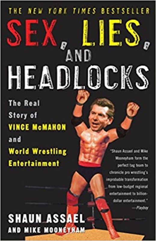 Book cover for "Sex, Lies, and Headlocks" by Shaun Assael