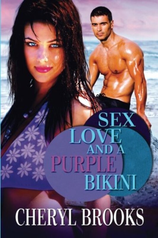 Book cover for "Sex, Love, and a Purple Bikini" by Cheryl Brooks