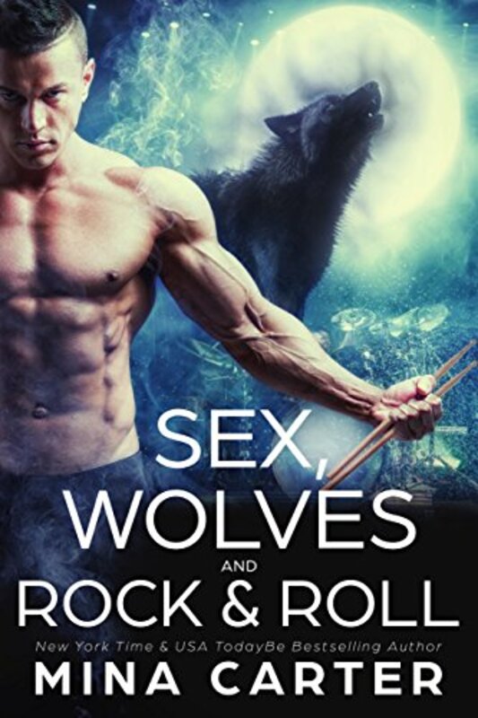 Book cover for "Sex, Wolves and Rock and Roll" by Mina Carter
