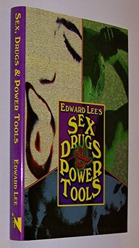 Book cover for "Sex, Drugs & Power Tools" by Edward Lee