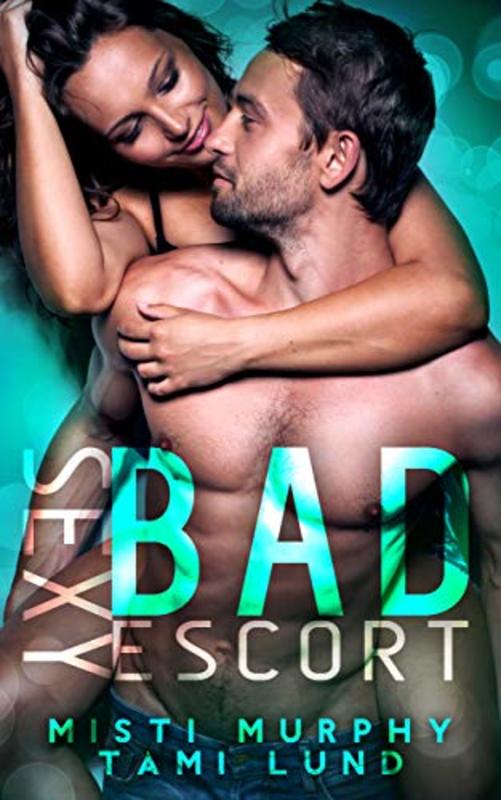 Book cover for "Sexy Bad Escort" by Tami Lund