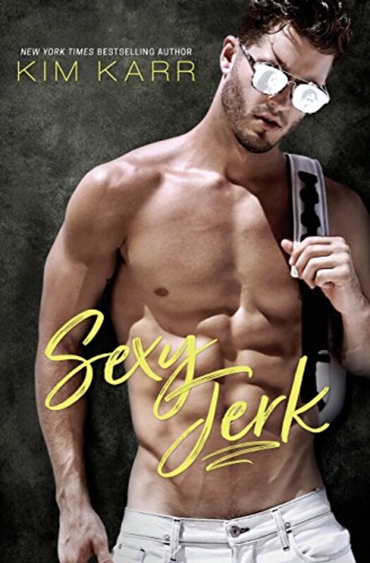 Book cover for "Sexy Jerk" by Kim Karr