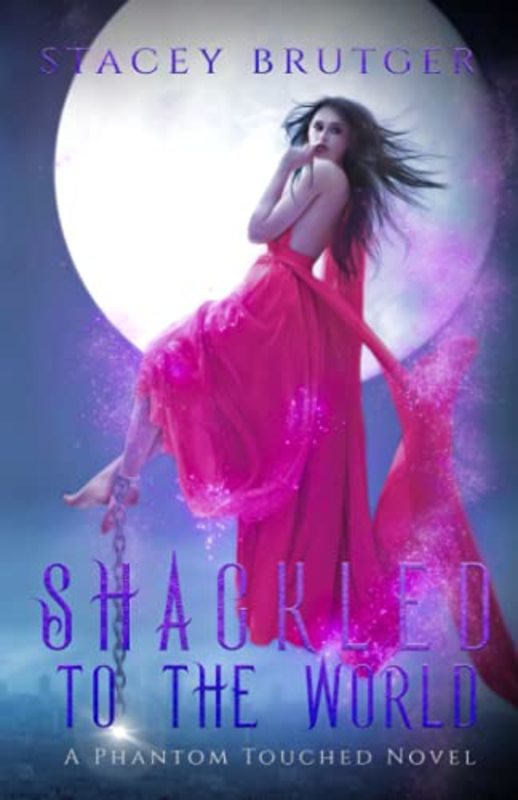 Book cover for "Shackled to the World" by Stacey Brutger
