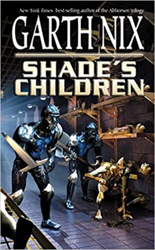 Book cover for "Shade's Children" by Garth Nix