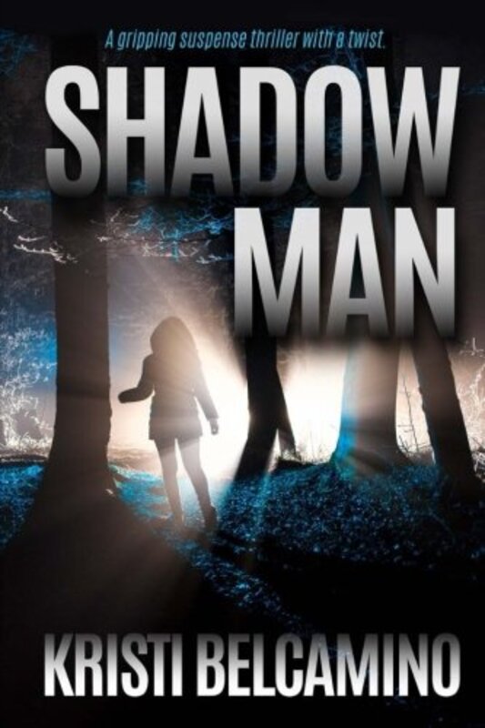 Book cover for "Shadow Man" by Kristi Belcamino