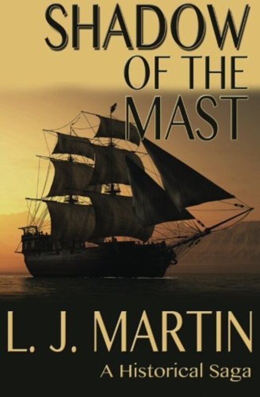 Book cover for "Shadow of the Mast" by LJ Martin