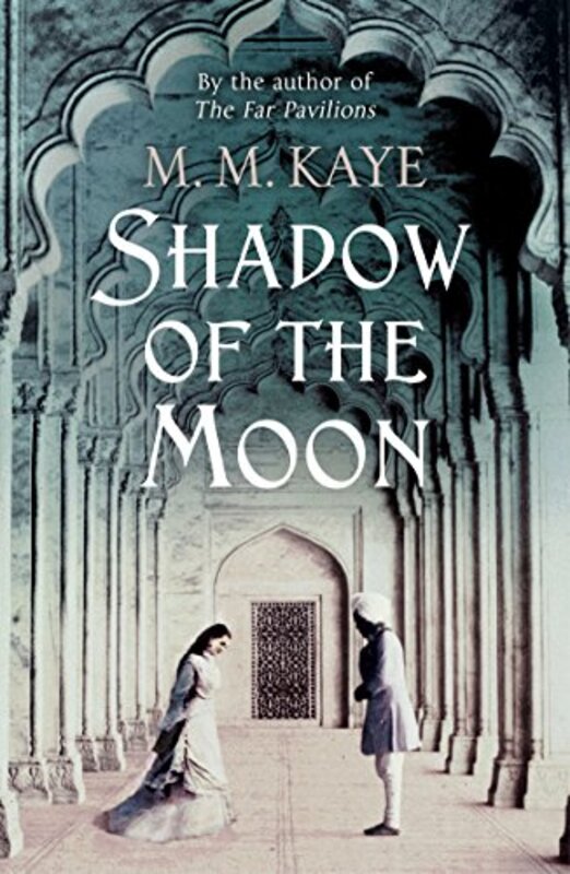 Book cover for "Shadow of the Moon" by MM Kaye