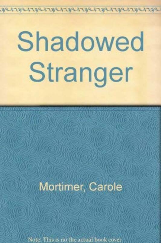 Book cover for "Shadowed Stranger" by Carole Mortimer