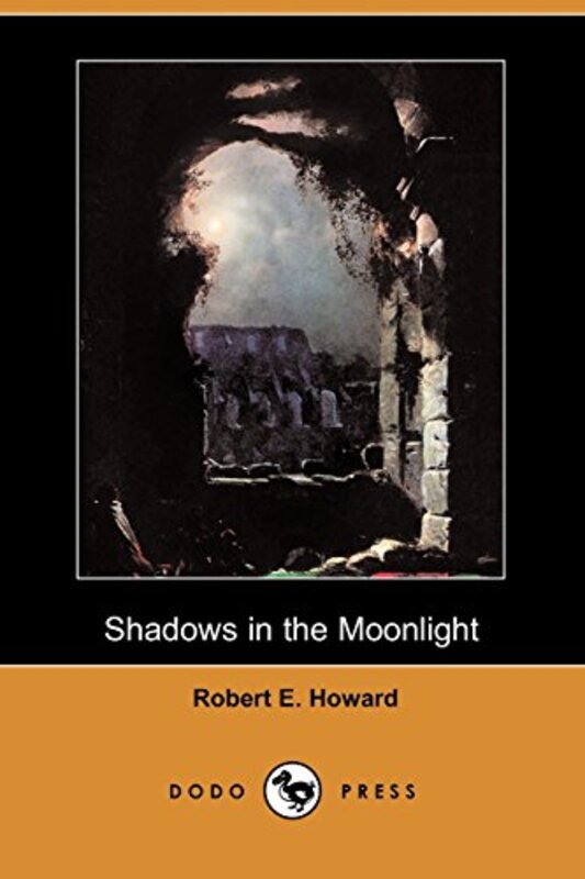 Book cover for "Shadows In The Moonlight" by Robert E Howard