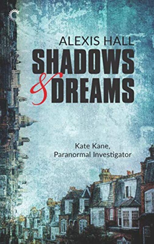 Book cover for "Shadows and Dreams" by Alexis Hall