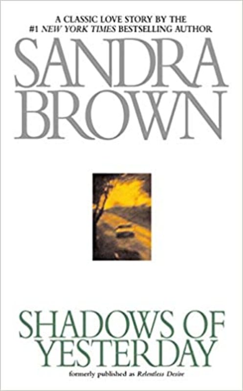 Book cover for "Shadows of Yesterday / Relentless Desire" by Sandra Brown