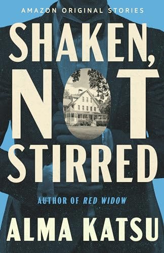 Book cover for "Shaken, Not Stirred" by Alma Katsu