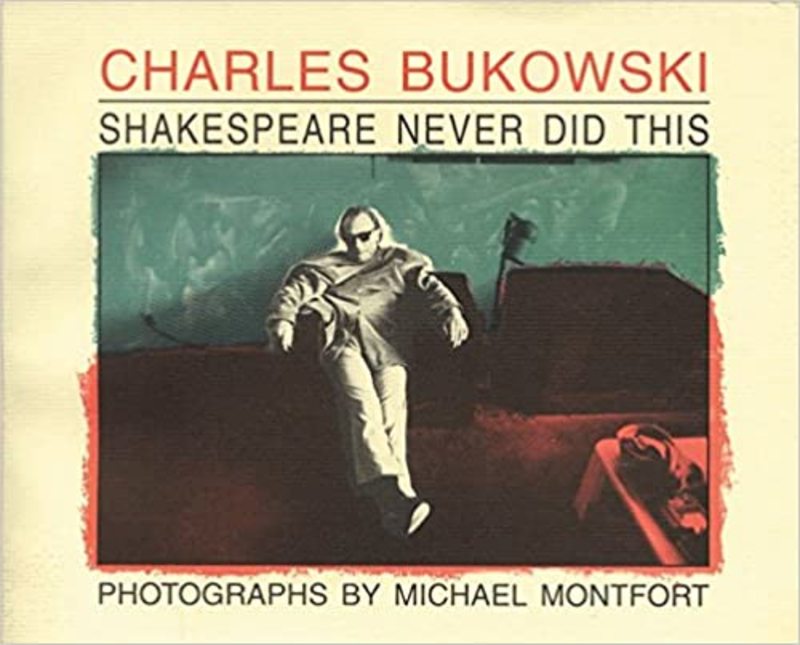 Book cover for "Shakespeare Never Did This" by Charles Bukowski