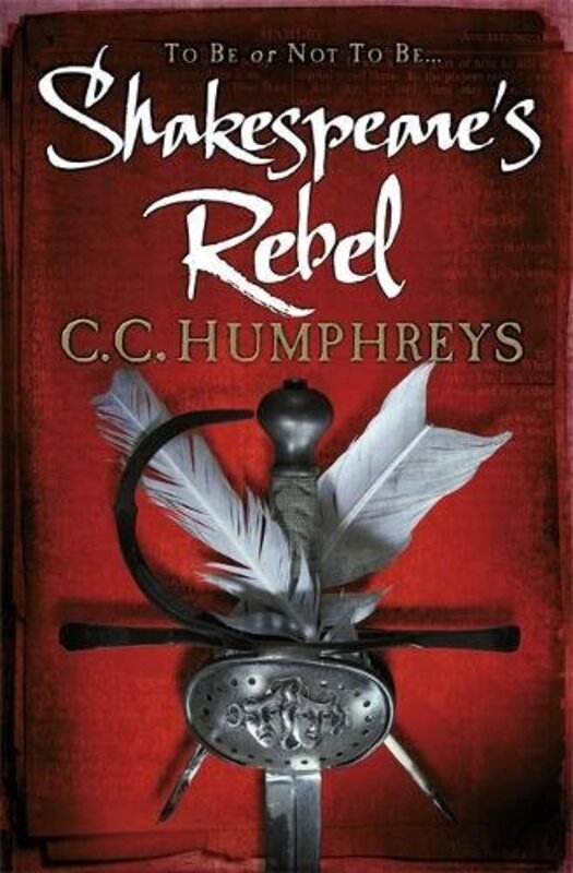 Book cover for "Shakespeare's Rebel" by Chris CC Humphreys