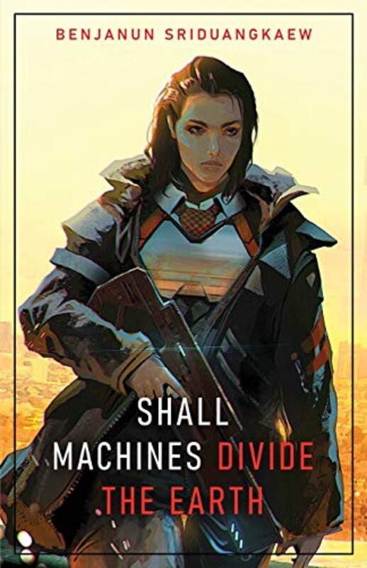 Book cover for "Shall Machines Divide the Earth" by Benjanun Sriduangkaew