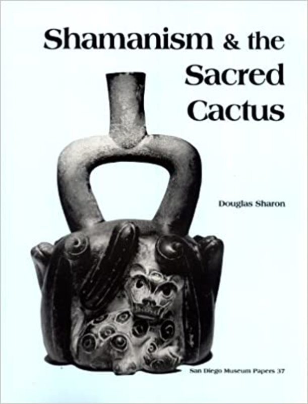 Book cover for "Shamanism & the Sacred Cactus" by Douglas Sharon