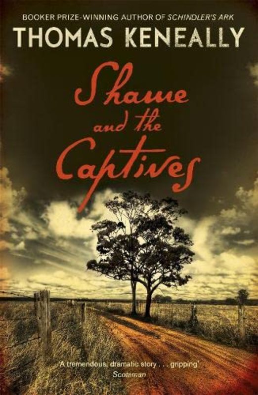 Book cover for "Shame and the Captives" by Thomas Keneally