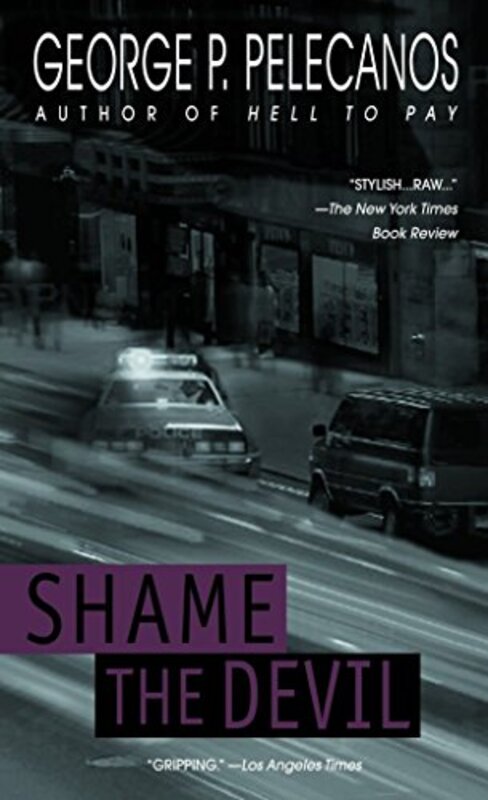 Book cover for "Shame the Devil" by George P Pelecanos