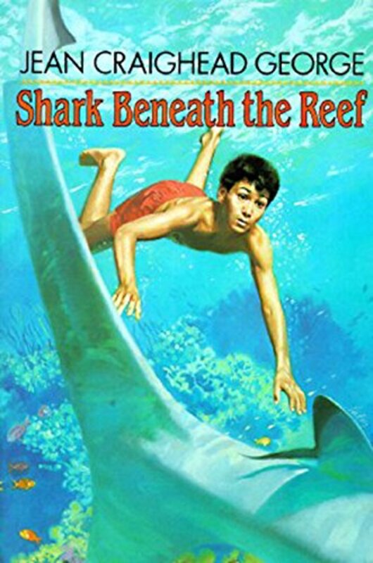 Book cover for "Shark Beneath the Reef" by Jean Craighead George
