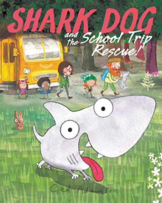 Book cover for "Shark Dog and the School Trip Rescue!" by Ged Adamson
