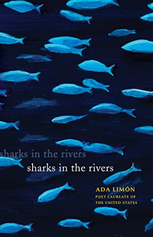 Book cover for "Sharks in the Rivers" by Ada Limon