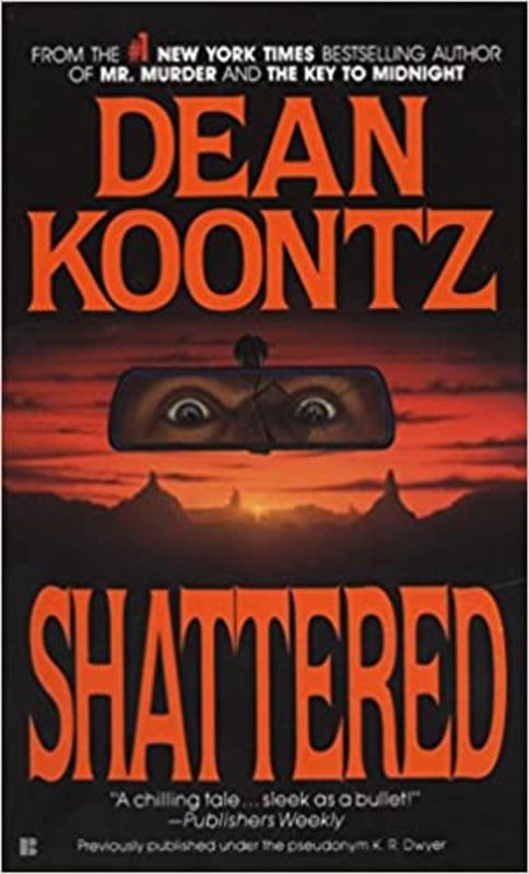 Book cover for "Shattered" by Dean Koontz