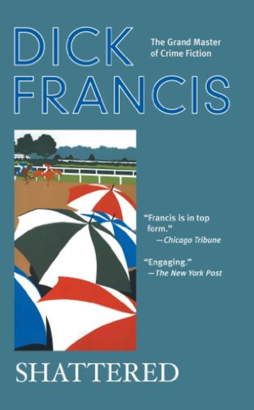 Book cover for "Shattered" by Dick Francis