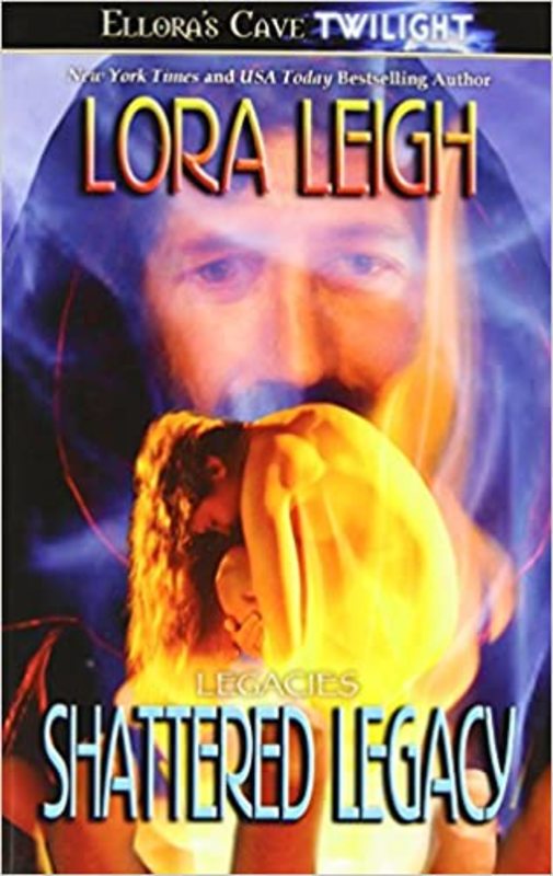 Book cover for "Shattered Legacy" by Lora Leigh