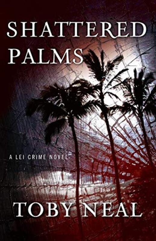 Book cover for "Shattered Palms" by Toby Neal