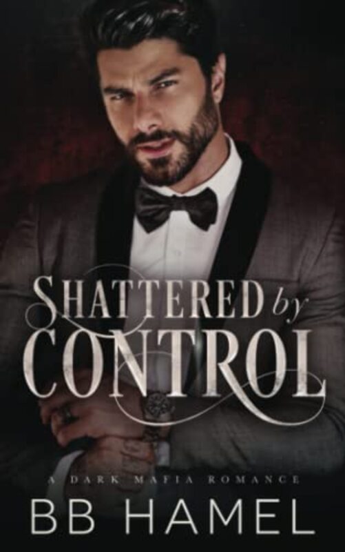 Book cover for "Shattered by Control" by BB Hamel