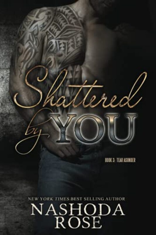 Book cover for "Shattered by You" by Nashoda Rose