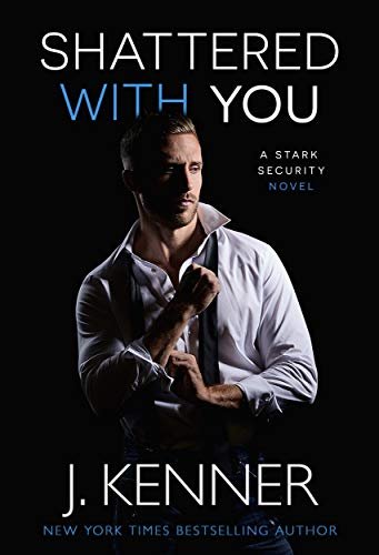 Book cover for "Shattered With You" by J Kenner