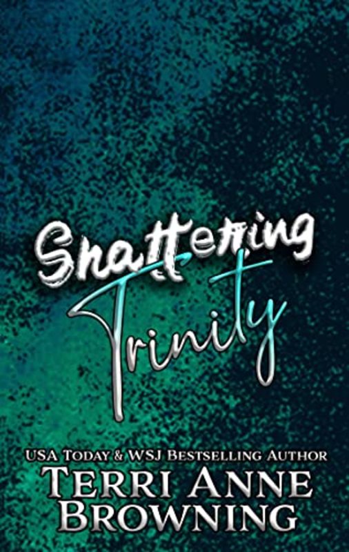 Book cover for "Shattering Trinity" by Terri Anne Browning