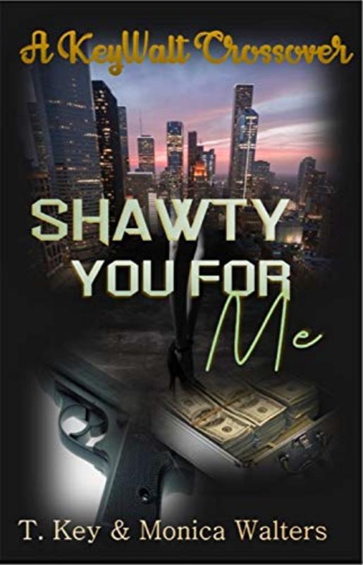 Book cover for "Shawty You For Me" by T Key