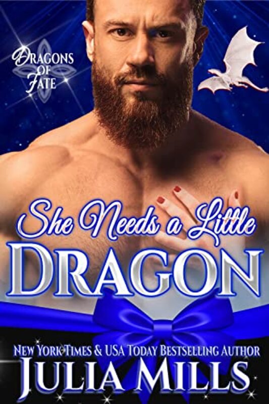 Book cover for "She Needs A Little Dragon" by Julia Mills