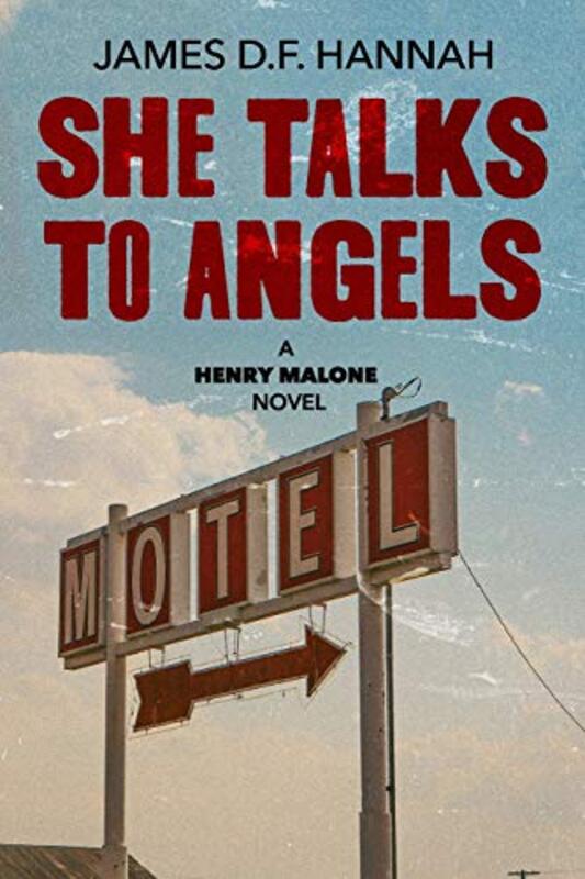 Book cover for "She Talks to Angels" by James DF Hannah